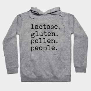 Lactose Gluten Pollen People Hoodie